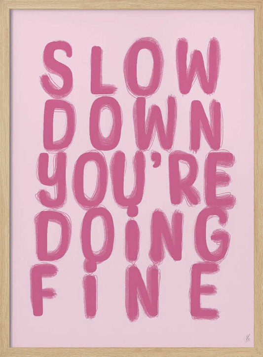 Slow Down You're Doing Fine – B2B
