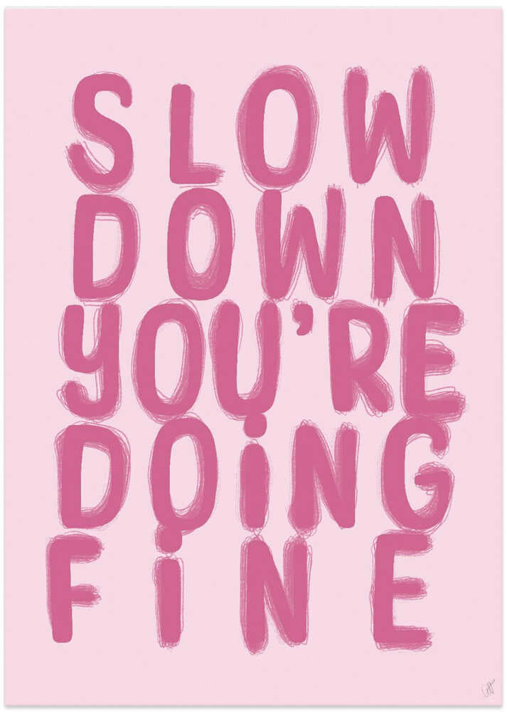 Slow Down You're Doing Fine – B2B